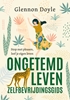 Afbeelding van Ongetemd Leven - zelfbevrijdingsgids