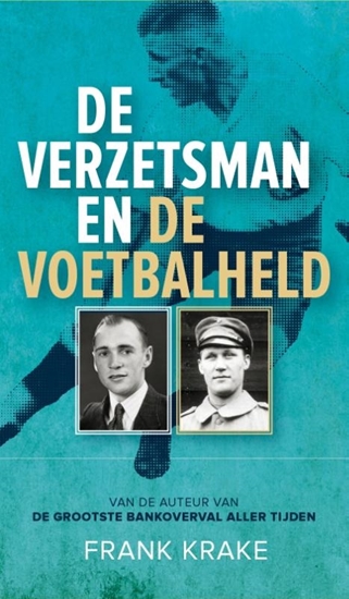 Afbeelding van De verzetsman en de voetbalheld
