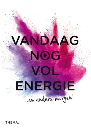 Afbeeldingen van Vandaag nog... Vandaag nog vol energie