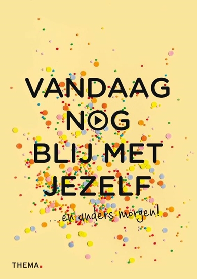 Afbeelding van Vandaag nog... Vandaag nog blij met jezelf
