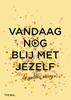 Afbeelding van Vandaag nog... Vandaag nog blij met jezelf
