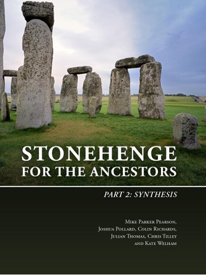 Afbeelding van The Stonehenge Riverside Project Stonehenge for the Ancestors: Part 2