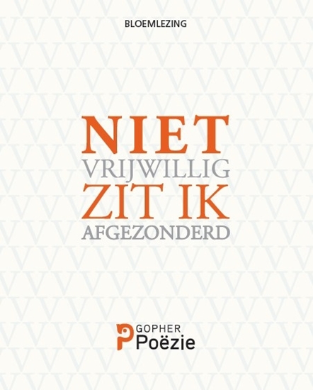 Afbeelding van Niet vrijwillig zit ik afgezonderd...