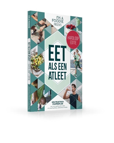 Afbeelding van I'm a Foodie Presents Eet als een atleet: hardloop editie