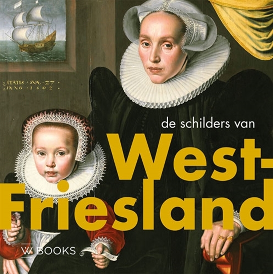 Afbeelding van Kunstenaarskolonies en kunststromingen in Nederland De schilders van West-Friesland