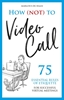 Afbeelding van How (not) to Video Call