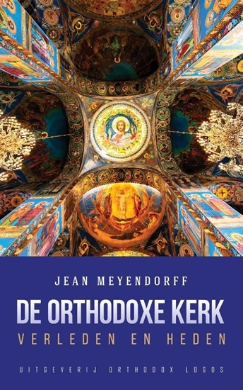 Afbeelding van De Orthodoxe Kerk: Verleden en heden