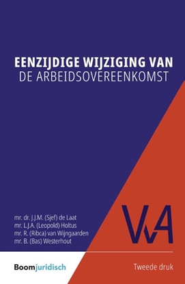Afbeeldingen van Vereniging voor Arbeidsrecht (VvA) Eenzijdige wijziging van de arbeidsovereenkomst