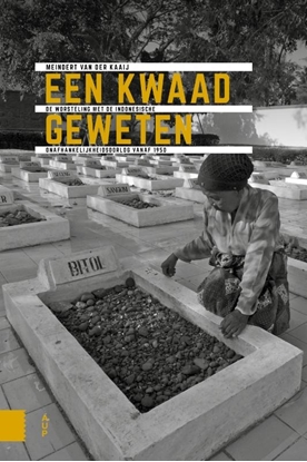 Afbeeldingen van Onafhankelijkheid, dekolonisatie, geweld en oorlog in Indonesië 1945-1950 Een kwaad geweten