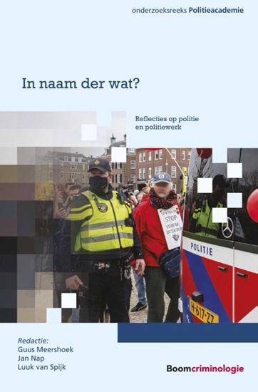 Afbeelding van Politieacademie Onderzoeksreeks In naam der wat?