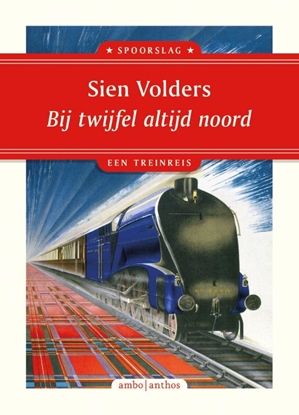 Afbeeldingen van Spoorslag Bij twijfel altijd noord