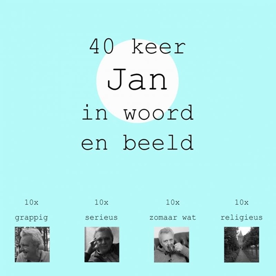 Afbeelding van 40 keer Jan in woord en beeld