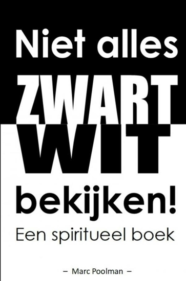 Afbeelding van Niet alles zwart wit bekijken!