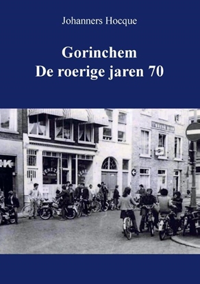 Afbeeldingen van Gorinchem de roerige jaren 70