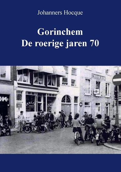 Afbeelding van Gorinchem de roerige jaren 70