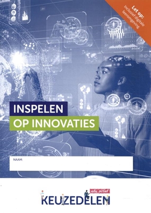 Afbeeldingen van Keuzedelen Keuzedeel Inspelen op innovaties