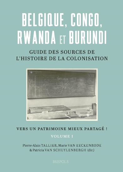 Afbeelding van Belgique, Congo, Rwanda et Burundi : Guide des sources de l’histoire de la colonisation (19e-20e siècle)