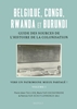 Afbeelding van Belgique, Congo, Rwanda et Burundi : Guide des sources de l’histoire de la colonisation (19e-20e siècle)