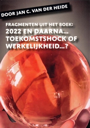 Afbeeldingen van Fragmenten uit het boek: 2022 en daarna...