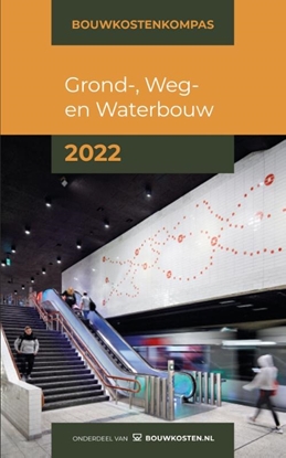 Afbeeldingen van Bouwkostenkompas Bouwkostenkompas Grond-, Weg en Waterbouw 2022