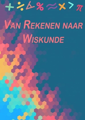 Afbeeldingen van Van Rekenen naar Wiskunde