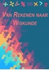 Afbeelding van Van Rekenen naar Wiskunde