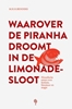 Afbeelding van Waarover de piranha droomt in de limonadesloot