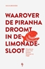 Afbeelding van Waarover de piranha droomt in de limonadesloot