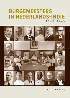 Afbeeldingen van Burgemeesters in Nederlands-Indië 1916-1942