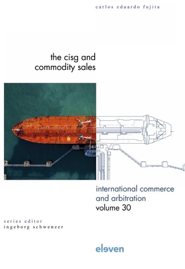 Afbeelding van International Commerce and Arbitration The CISG and Commodity Sales