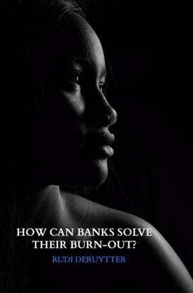 Afbeeldingen van How can Banks solve their burn-out?