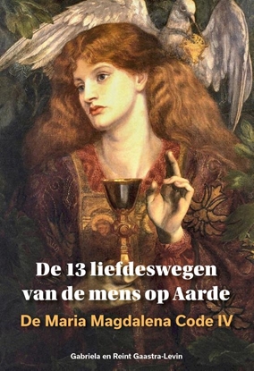 Afbeeldingen van De Maria Magdalena Code De 13 liefdeswegen van de mens op Aarde