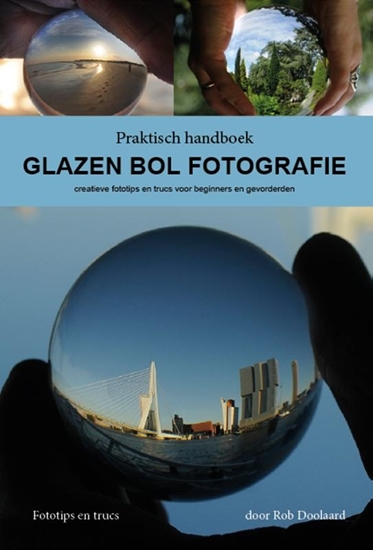 Afbeelding van Fotografie voor iedereen Praktisch handboek glazen bol fotografie