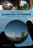Afbeelding van Fotografie voor iedereen Praktisch handboek glazen bol fotografie