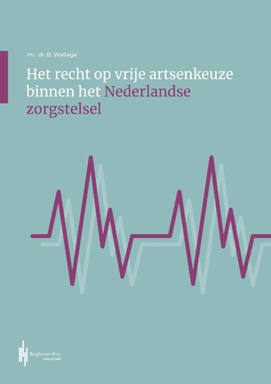 Afbeelding van Het recht op vrije artsenkeuze binnen het Nederlandse zorgstelsel