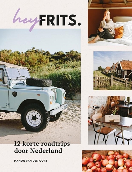 Afbeelding van Hey Frits. 12 roadtrips door Nederland