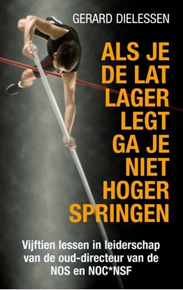 Afbeeldingen van Als je de lat lager legt ga je niet hoger springen