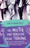 Afbeelding van Sei mutig und erreiche deine Träume