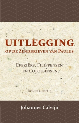 Afbeeldingen van Uitlegging op de Zendbrieven van Paulus aan de Efeziërs, Filippensen en Colossensen