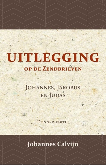 Afbeelding van Uitlegging op de Zendbrieven van Johannes, Jakobus en Judas