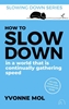 Afbeelding van Slowing Down series How to Slow Down in a World That is Continually Gathering Speed
