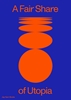 Afbeelding van A Fair Share of Utopia