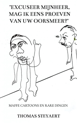 Afbeeldingen van "Excuseer mijnheer, mag ik eens proeven van uw oorsmeer?"