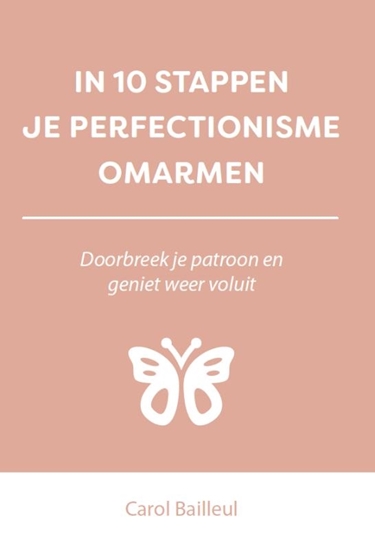 Afbeelding van In 10 stappen In 10 stappen je perfectionisme omarmen