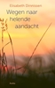 Afbeelding van Wegen naar helende aandacht
