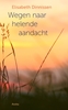 Afbeelding van Wegen naar helende aandacht