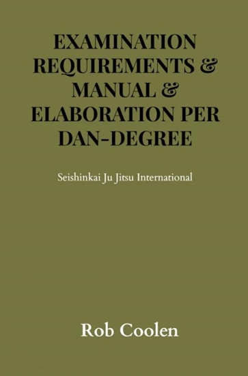 Afbeelding van EXAM REQUIREMENTS Seishinkai Ju Jitsu International Elaboration per Dan-degree