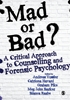 Afbeelding van Mad or Bad?: A Critical Approach to Counselling and Forensic Psychology