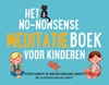Afbeelding van Het no-nonsense meditatieboek voor kinderen