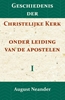 Afbeelding van Geschiedenis der Christelijke Kerk onder leiding van de Apostelen I